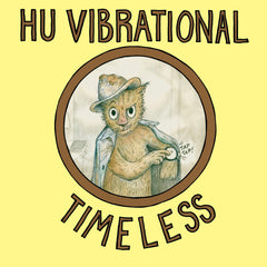 Hu Vibrational | Timeless