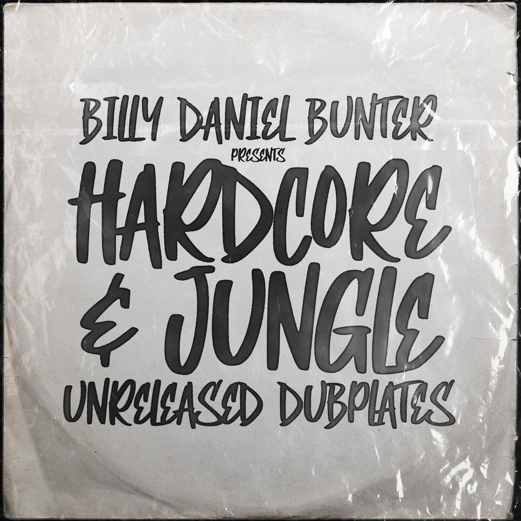 Various | BILLY DANIEL BUNTER PRESENTS UNRELEASED HARDCORE & JUNGLE