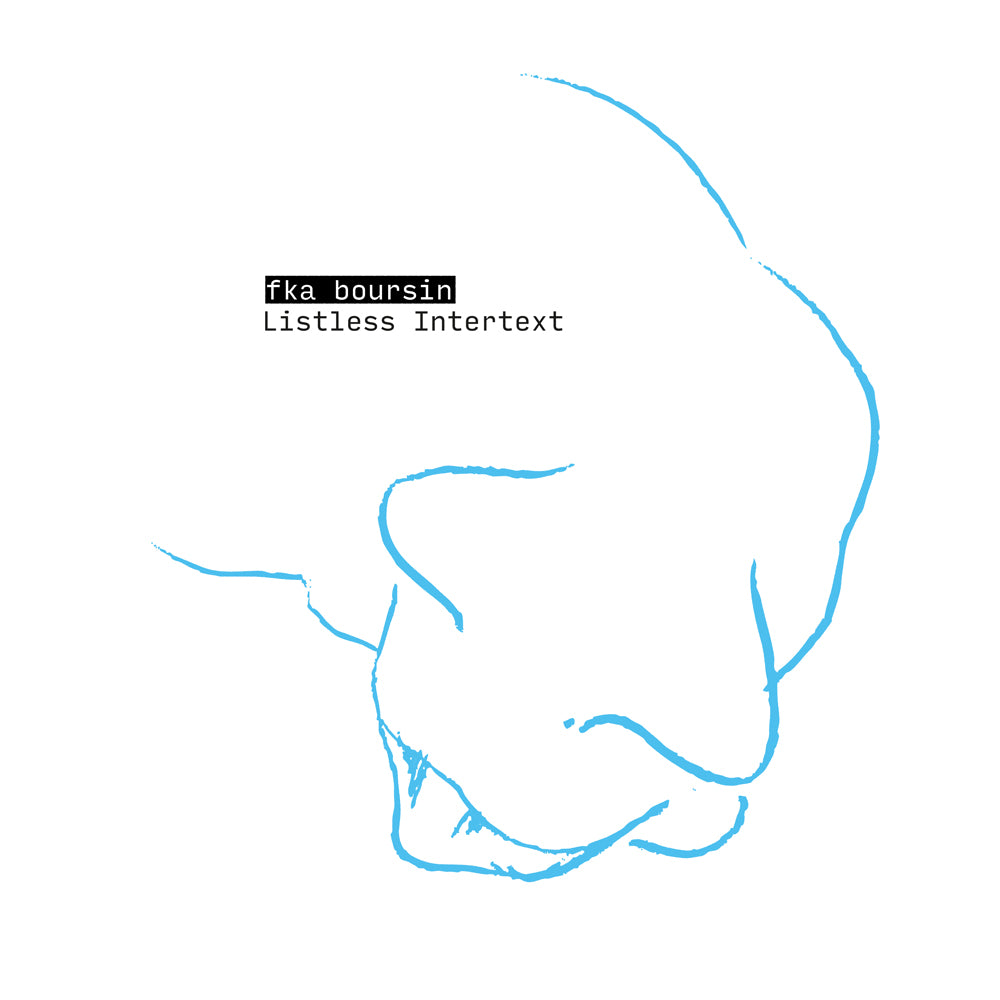 Fka Boursin | Listless Intertext
