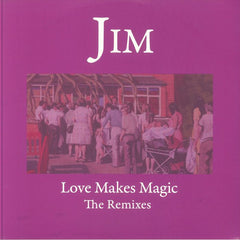 Jim | Love Makes Magic: The Remixes