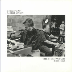 Greg Foat & Gigi Masin | The Fish Factory Sessions - RSD2024 on sale 8pm Monday 24th April