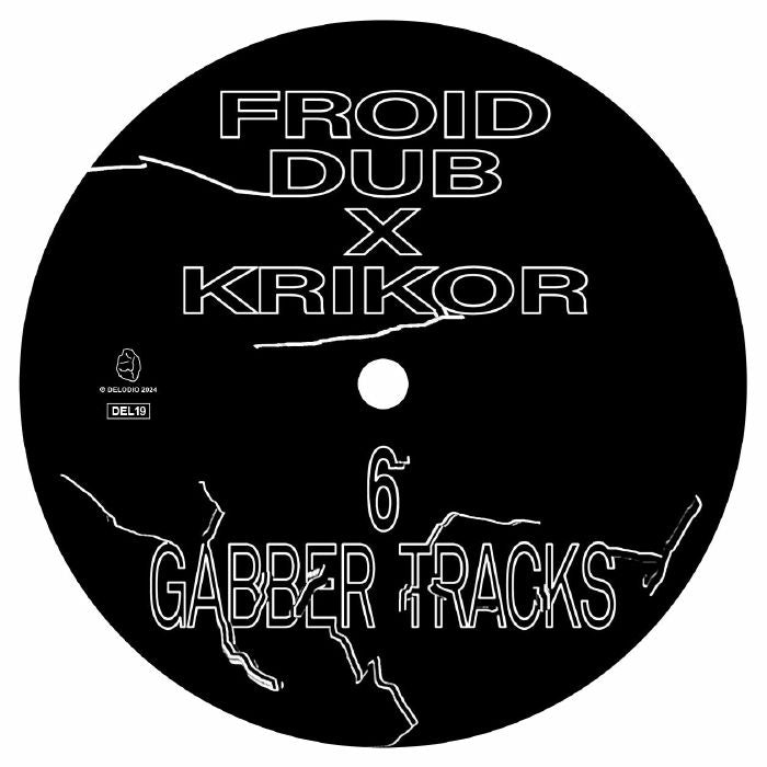 Froid Dub / Krikor |  6 Gabber Tracks