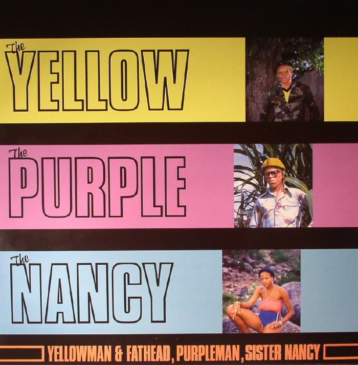 YELLOWMAN /  FATHEAD/  PURPLEMAN /  SISTER NANCY | The Yellow The Purple & The Nancy