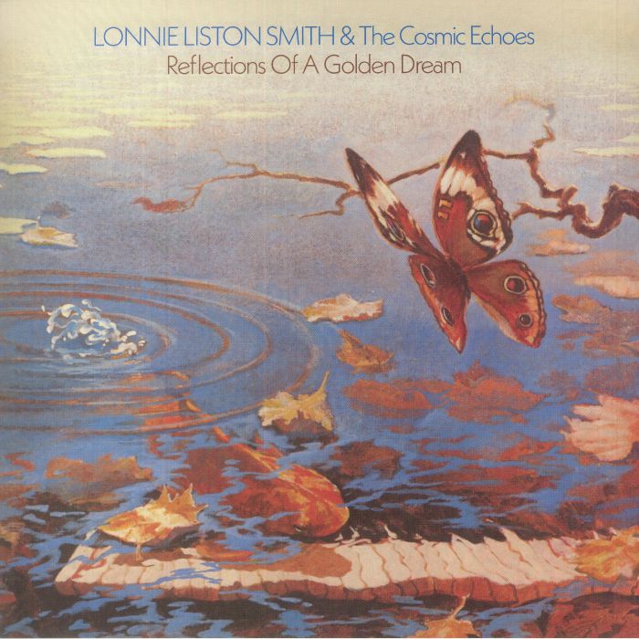 Lonnie LISTON SMITH & THE COSMIC ECHOES | Reflections Of A Golden Dream