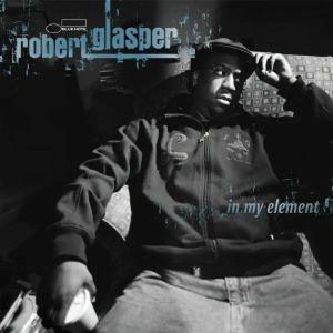 Robert Glasper | In My Element (Blue Note Classic Vinyl Series)