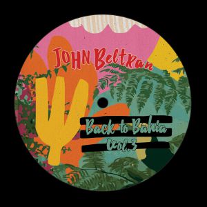John Beltran | Back To Bahia Vol 3