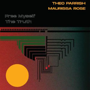 Theo Parrish / Maurissa Rose | Free Myself