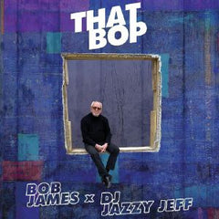 Bob James X DJ Jazzy Jeff | That Bop/ Shamboozie