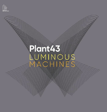 Plant43 | Luminous Machines - Expected Wednesday