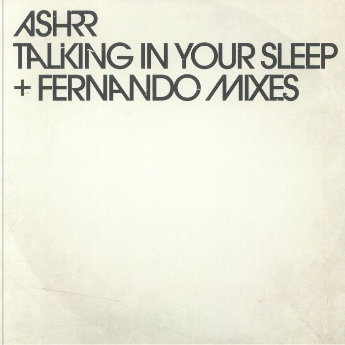 ASHRR | Talking In Your Sleep (feat Fernando mixes)