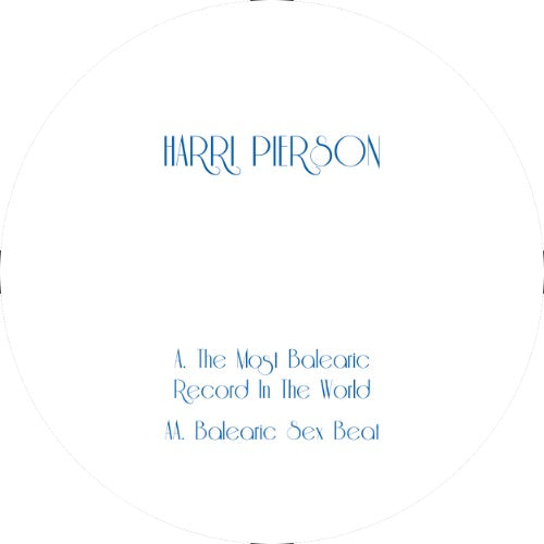 Harri Pierson | The Most Balearic Record In The World