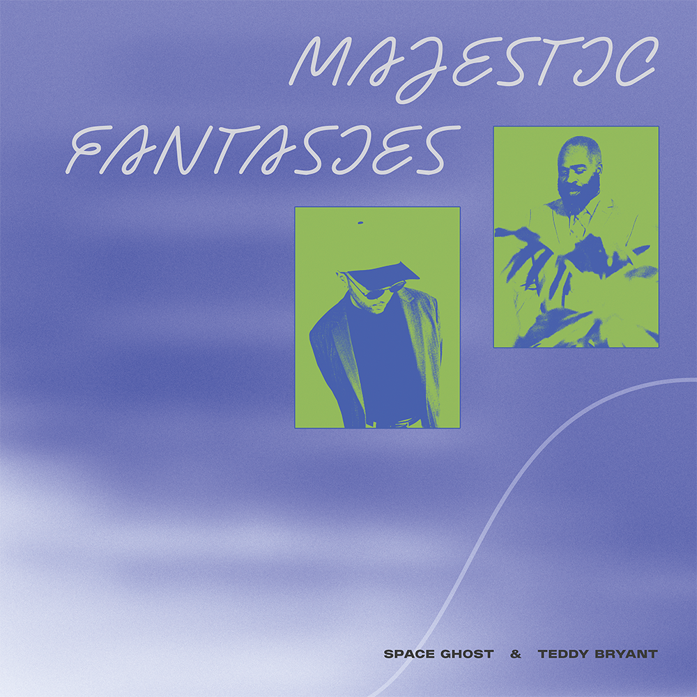 Space Ghost & Teddy Bryant | Majestic Fantasies