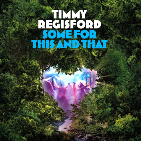 Timmy Regisford | Some For This And That
