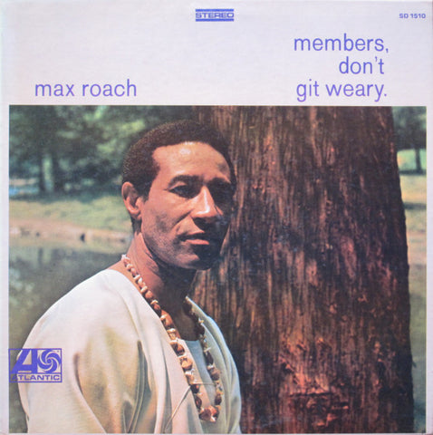 Max Roach | Members, Don't Git Weary