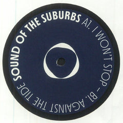 Sounds Of The Suburbs | I Wont Stop / Against The Tide