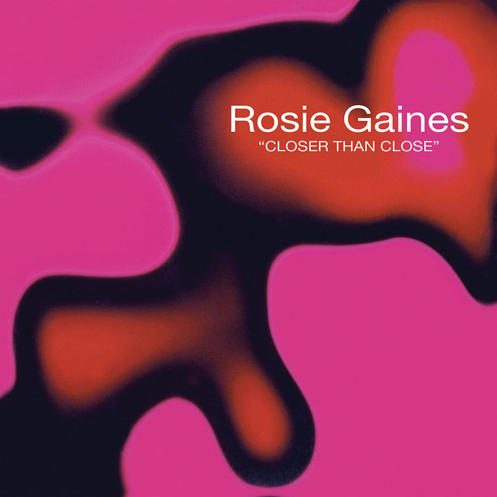 Rosie Gaines | Closer Than Close