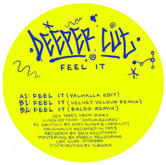 Deeper Cut | Feel It (Inc Velvet Velour & Baldo Rmx) - Expected Soon