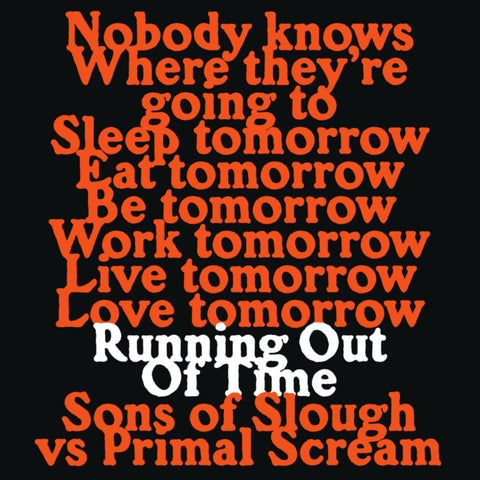 Sons Of Slough VS Primal Scream | Running Out Of Time