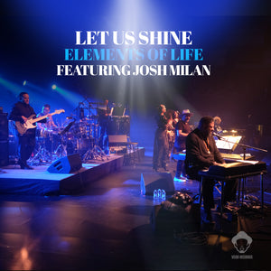 You added <b><u>Elements Of Life Featuring Josh Milan | Let Us Shine</u></b> to your cart.