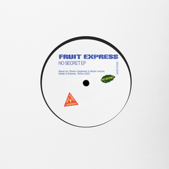 Fruit Express | No Secret E.p. (Ft. Tapes Remix)
