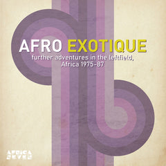 Various | Afro Exotique 2 - Further Adventures In The Leftfield, Africa 1975-87