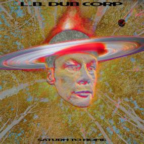 L.B. Dub Corp (Luke Slater) | Saturn To Home