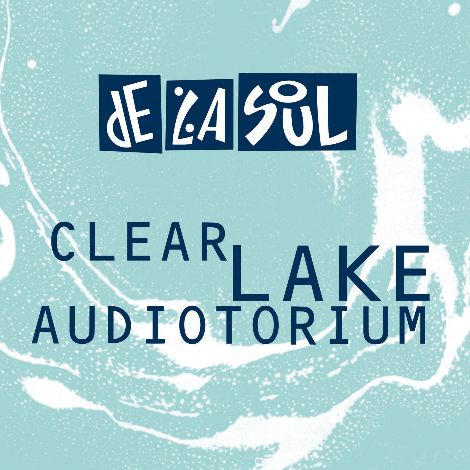 DE LA SOUL | CLEAR LAKE AUDIOTORIUM