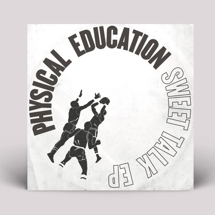 Physical Education | Sweet Talk EP