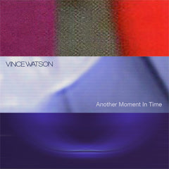 Vince Watson | Another Moment In Time