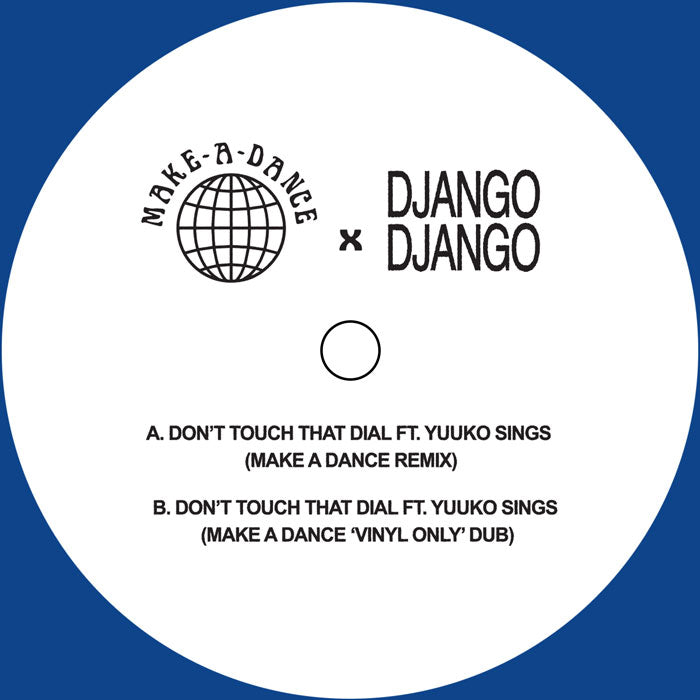 Django Django | Don’t Touch That Dial (Make A Dance RMX's)