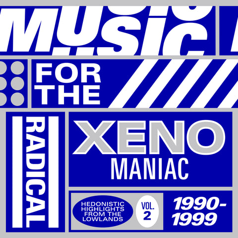Various | Music For The Radical Xenomaniac Vol 2: Hedonistic Highlights From The Lowlands 1990-1999 - Expected Soon