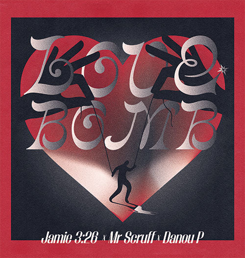 Jamie 3:26 / Mr Scruff / Danou P | Love Bomb EP