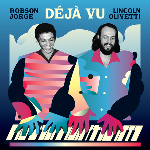 Robson Jorge & Lincoln Olivetti | Déjà Vu