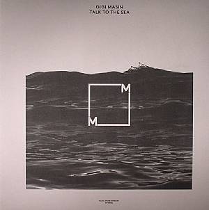 Gigi Masin | Talk To The Sea