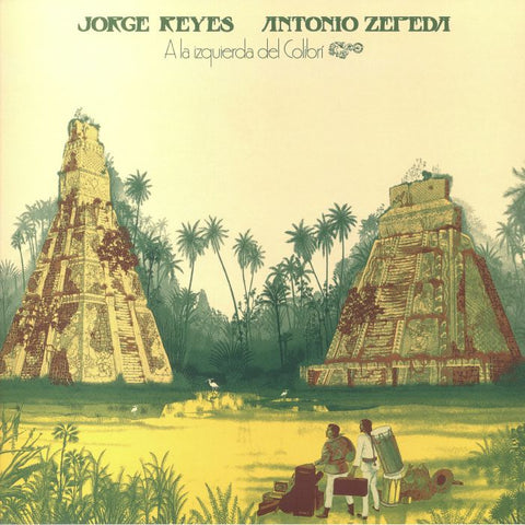 Jorge Reyes / Antonio Zepeda | A La Izquierda Del Colibri