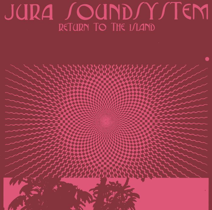 Jura Soundsystem | Return To The Island