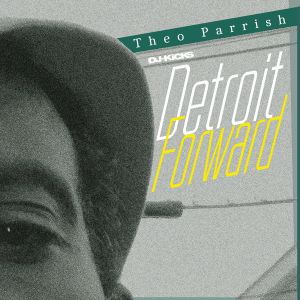 Theo Parrish | DJ Kicks - Detroit Forward