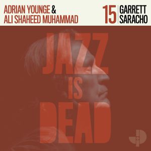 You added <b><u>Garrett Saracho / Adrian Younge / Ali Shaheed Muhammad | Jazz Is Dead 15</u></b> to your cart.