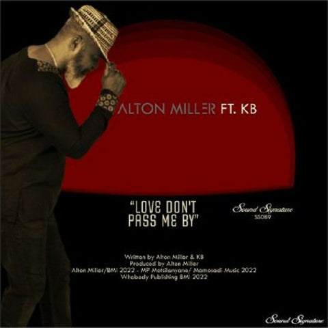 Alton Miller | Love Don't Pass Me By