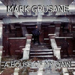 Mark Grusane | A House Of My Own