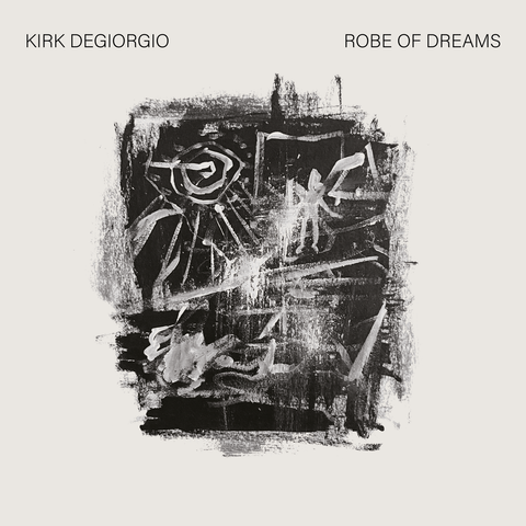 Kirk Degiorgio | Robe Of Dreams