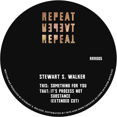 Stewart S. Walker | It's Process Not Substance / Something For You