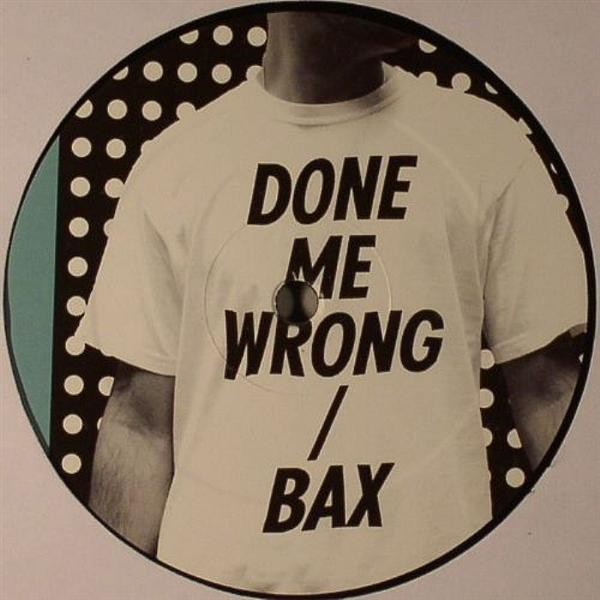 Mosca | Done Me Wrong / Bax