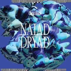 Good Block | Naiad / Dryad