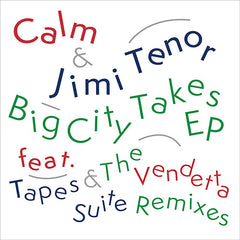 Calm & Jimi Tenor | Big City Takes EP