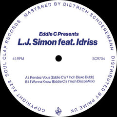 Eddie C Presents LJ Simon Featuring Idriss | I Wonna Know / Rendez-Vous