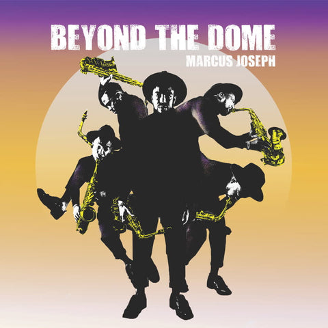 Marcus Joseph | Beyond The Dome