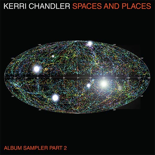 Kerri Chandler | Spaces and Places: Album Sampler 2