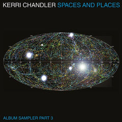Kerri Chandler | Spaces And Places: Album Sampler 3
